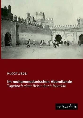 Im Muhammedanischen Abendlande: (German)