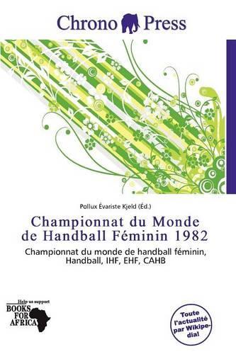 Championnat Du Monde de Handball F Minin 1982: (French)