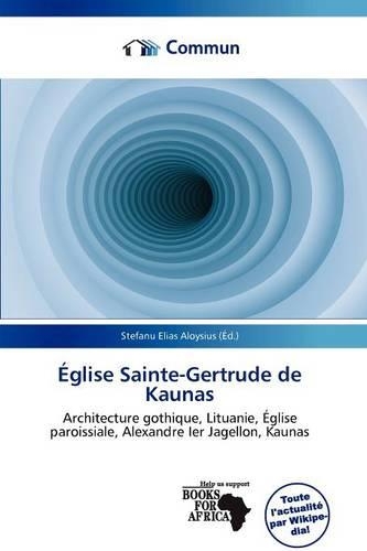 Glise Sainte-Gertrude de Kaunas: (French)