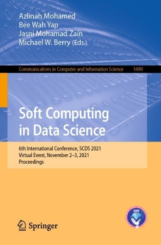 Soft Computing in Data Science: 6th International Conference, SCDS 2021, Virtual Event, November 2–3, 2021, Proceedings(1489 Communications in Computer and Information Science)