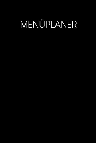 Menüplaner: Praktische wöchentliche Übersicht von deinen Mahlzeiten (Frühstück Mittag Abendessen Snack) mit Einkaufsliste - Motiv: Schwarz