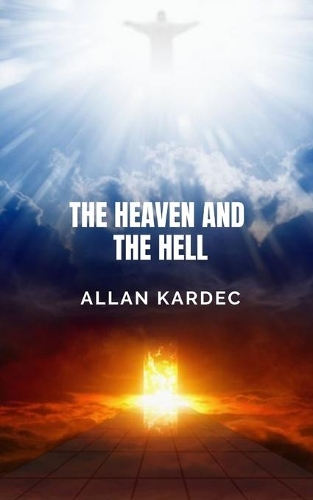 The heaven and the hell: A book that will revolutionize your perspective