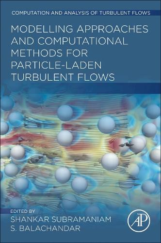 Modeling Approaches and Computational Methods for Particle-laden Turbulent Flows: (Computation and Analysis of Turbulent Flows)