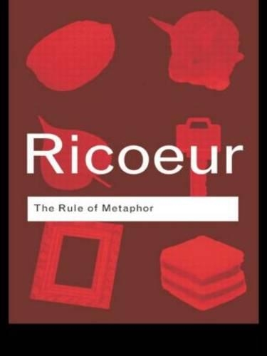 The Rule of Metaphor: The Creation of Meaning in Language(Routledge Classics)
