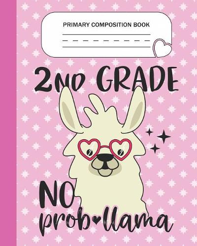 Primary Composition Book - 2nd Grade No Prob-llama