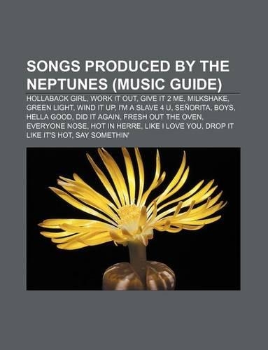 Songs Produced by the Neptunes (Music Guide)