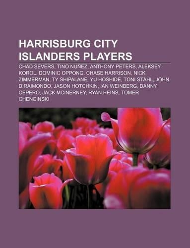 Harrisburg City Islanders Players: Chad Severs, Tino Nunez, Anthony Peters, Aleksey Korol, Dominic Oppong, Chase Harrison, Nick Zimmerman(English)