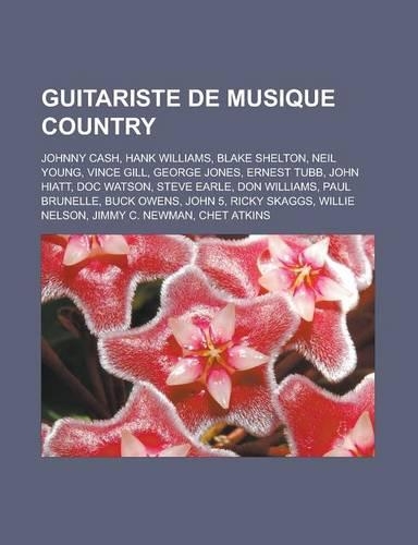 Guitariste de Musique Country: Johnny Cash, Hank Williams, Blake Shelton, Neil Young, Vince Gill, George Jones, Ernest Tubb, John Hiatt, Doc Watson, Steve Earle, Don Williams, Pau(French)