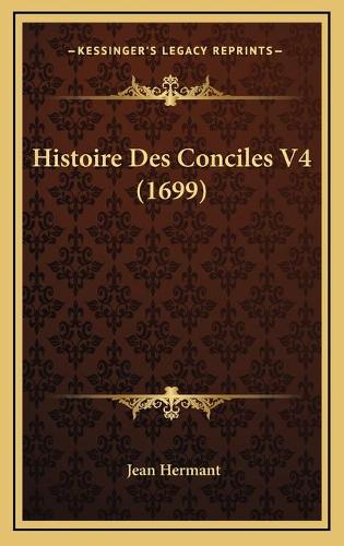 Histoire Des Conciles V4 (1699)