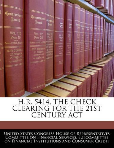H.R. 5414, the Check Clearing for the 21st Century ACT