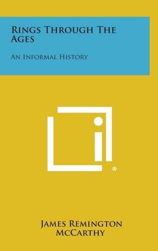 Rings Through the Ages: An Informal History(English)