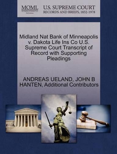 Midland Nat Bank of Minneapolis V. Dakota Life Ins Co U.S. Supreme Court Transcript of Record with Supporting Pleadings