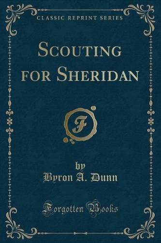 Scouting for Sheridan (Classic Reprint)