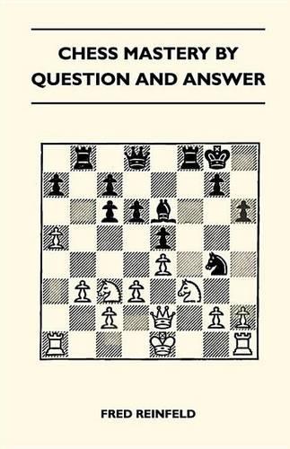 Chess Mastery by Question and Answer