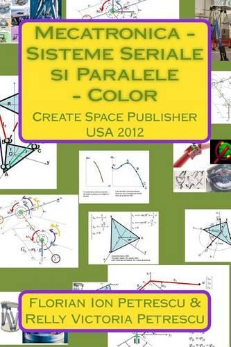 Mecatronica - Sisteme Seriale si Paralele - Color: Create Space Publisher 2012(Romanian)