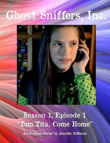 Ghost Sniffers, Inc. Season 1, Episode 1 Script