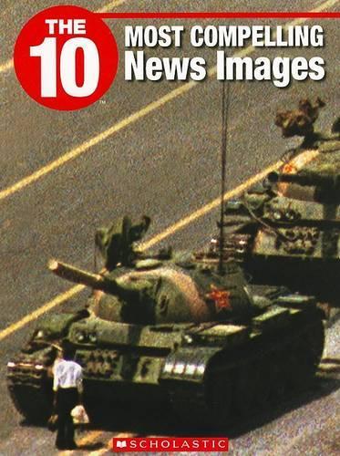 The 10 Most Compelling News Images