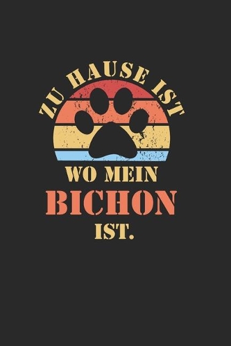 Bichon: NOTIZBUCH - Lustiger Hunde Spruch für Frauchen und Herrchen - Eintragen von Notizen, Terminen, Aufgaben & Ideen- DIN A5 - 110 Seiten liniert - Journ