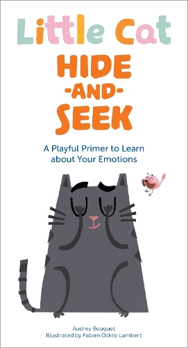Little Cat Hide-and-Seek Emotions: A Playful Primer to Learn about Your Feelings(A Big Emotions Book)