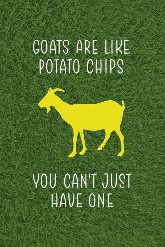 Goats Are Like Potato Chips You Can't Just Have One