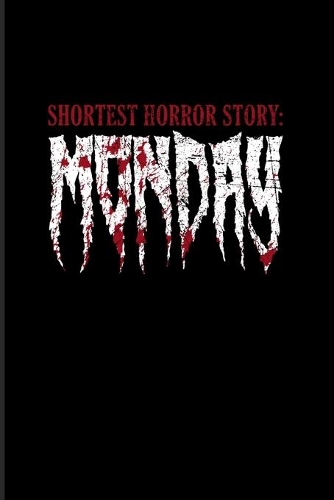 Shortest Horror Story Monday