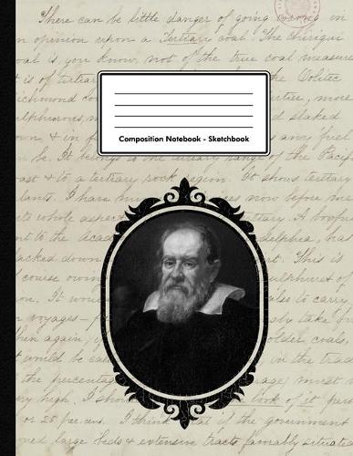 Composition Notebook - Sketchbook: Galileo Galilei - Unlined Notebook 109 Blank Pages 8.5 x 11 in. - Astronomer Physicist - Multi-Purpose - Unruled Journal - Plain Diary - Engineer - 