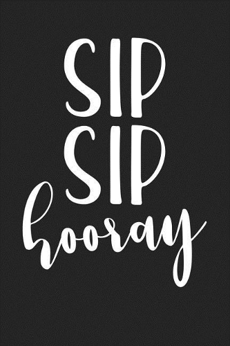 Sip Sip Hooray