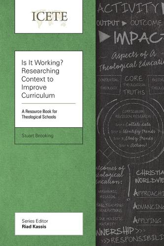 Is It Working? Researching Context to Improve Curriculum: A Resource Book for Theological Schools(ICETE Series)