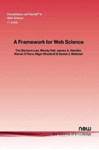 A Framework for Web Science: (1 Foundations and Trends® in Web Science)