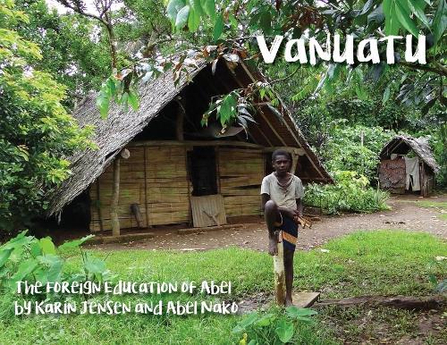 Vanuatu: The Foreign Education of Abel(1 Around the World)
