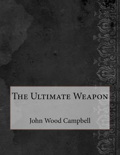 The Ultimate Weapon
