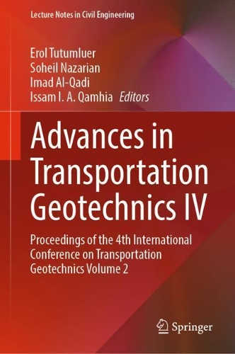 Advances in Transportation Geotechnics IV