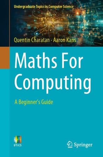 Maths For Computing: A Beginner's Guide(Undergraduate Topics in Computer Science)