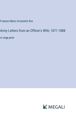 Army Letters from an Officer's Wife; 1871-1888