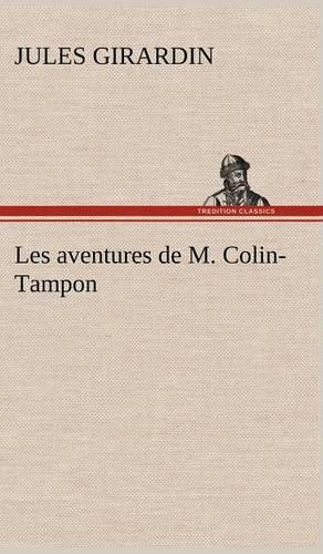 Les aventures de M. Colin-Tampon: (French)