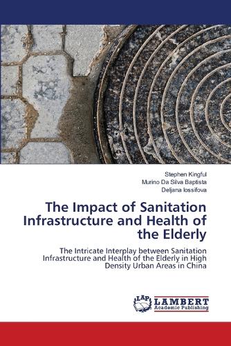 The Impact of Sanitation Infrastructure and Health of the Elderly