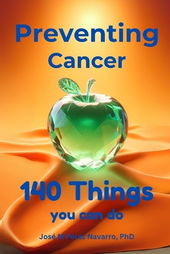 Preventing Cancer: 140 Things You Can Do