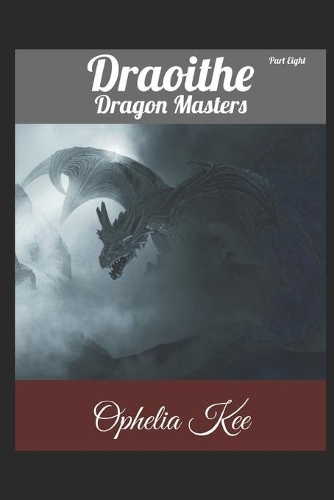 Draoithe: Dragon Masters: Part 8(12 Draoithe)