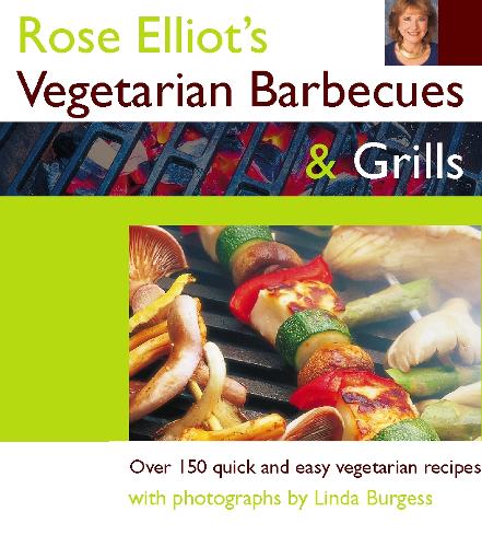 Rose Elliot’s Vegetarian Barbecues and Grills