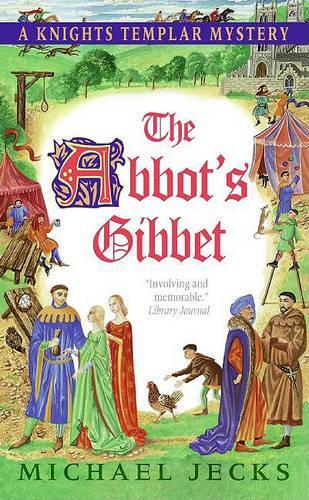 The Abbot's Gibbet: A Knights Templar Mystery(Knights Templar Mystery)