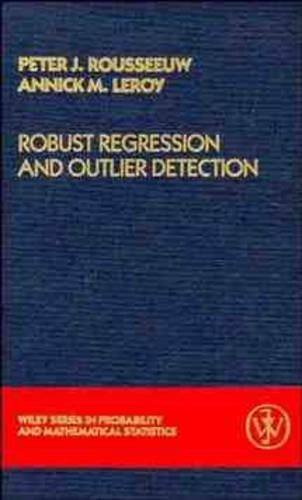 Robust Regression and Outlier Detection: (Wiley Series in Probability & Mathematical Statistics: Applied Probability & Statistics)