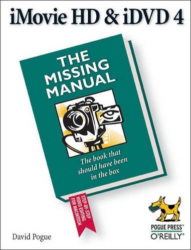 iMovie HD & IDVD 5: The Missing Manual: The Missing Manual