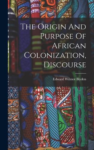 The Origin And Purpose Of African Colonization, Discourse