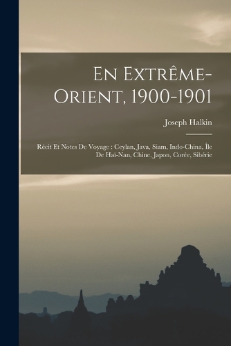 En Extrême-Orient, 1900-1901
