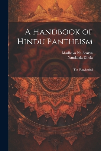 A Handbook of Hindu Pantheism: The Panchadasi
