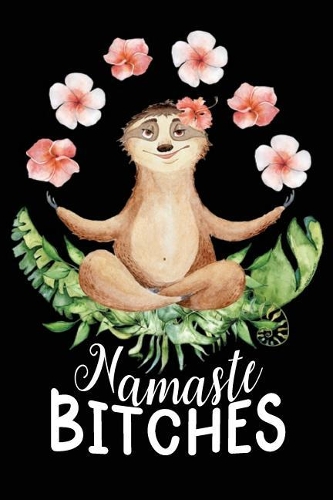 Namaste Bitches