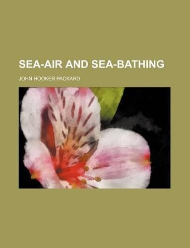 Sea-Air and Sea-Bathing: (English)