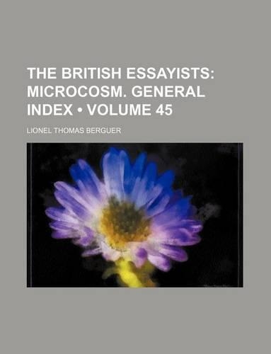 The British Essayists (Volume 45); Microcosm. General Index: (English)