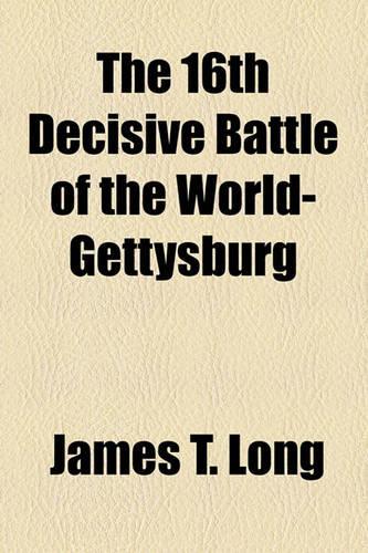 The 16th Decisive Battle of the World-Gettysburg