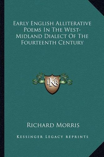 Early English Alliterative Poems In The West-Midland Dialect Of The Fourteenth Century: (English)